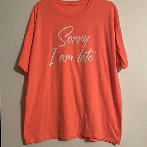 Sorry I’m Late 2XL t-shirt neon orange